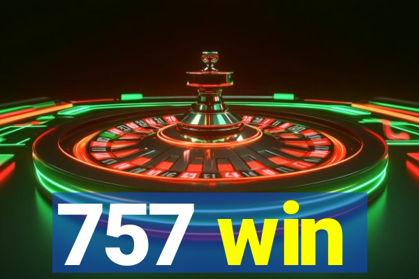 757 win